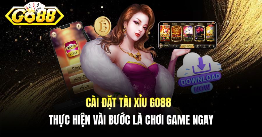 Cài đặt Tài Xỉu Go88