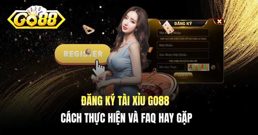 Đăng Ký Tài Xỉu Go88
