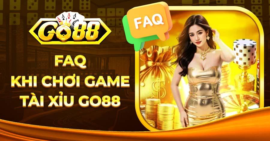 FAQ khi chơi game tài xỉu GO88 