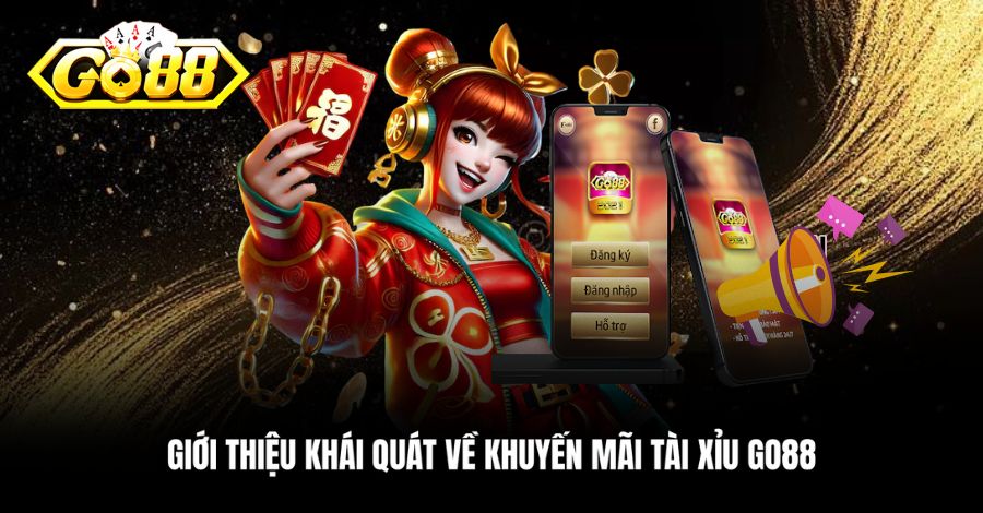 Giới thiệu khái quát về khuyến mãi Tài Xỉu Go88