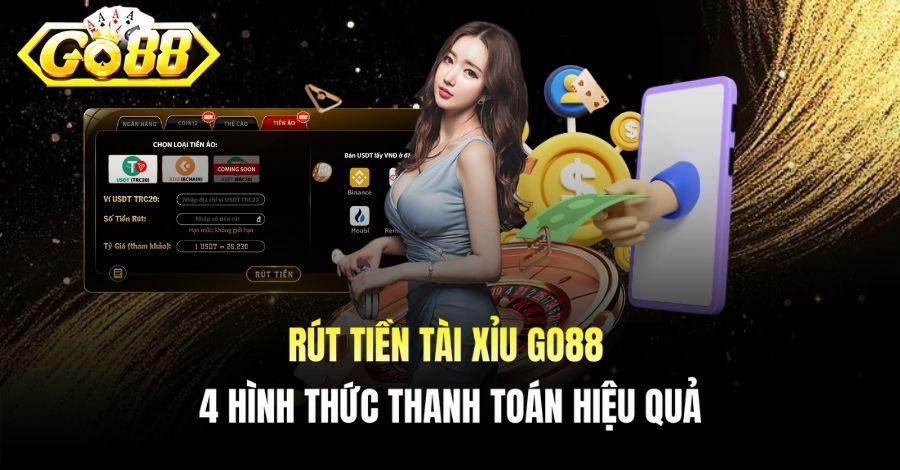Rút tiền Tài Xỉu Go88