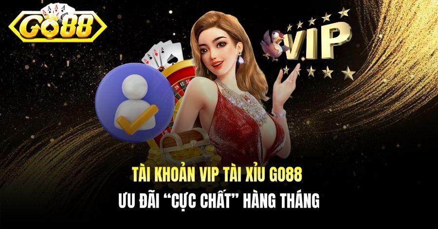 Tài khoản VIP Tài Xỉu Go88